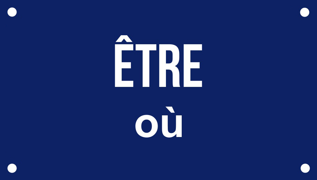 Être où