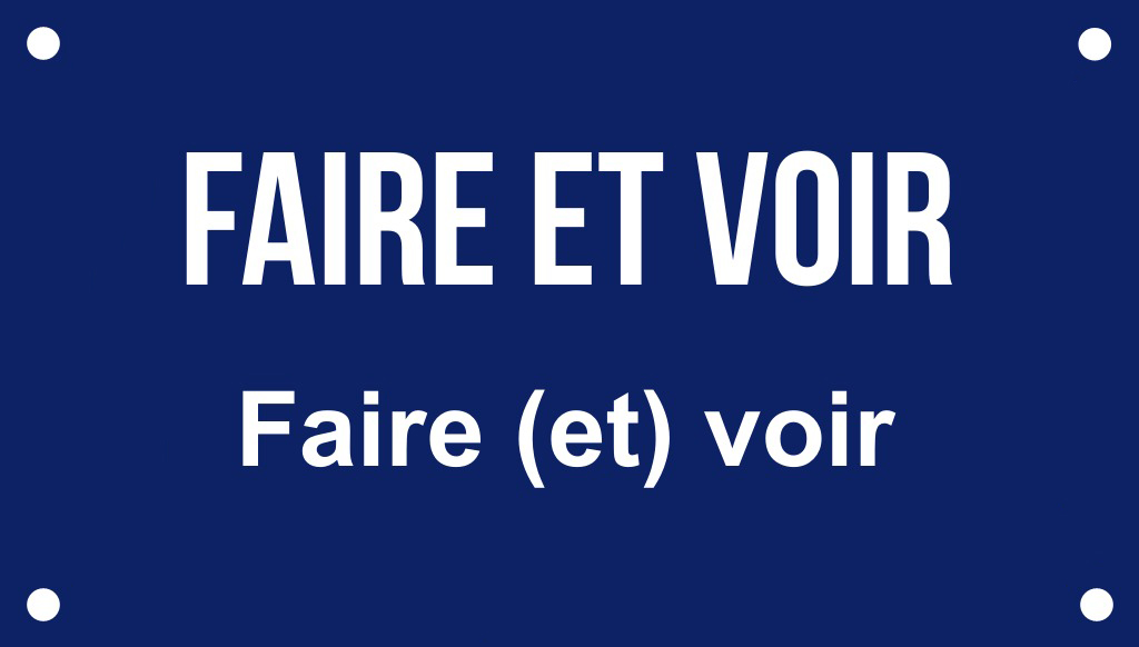 Faire voir faire (et) voir
